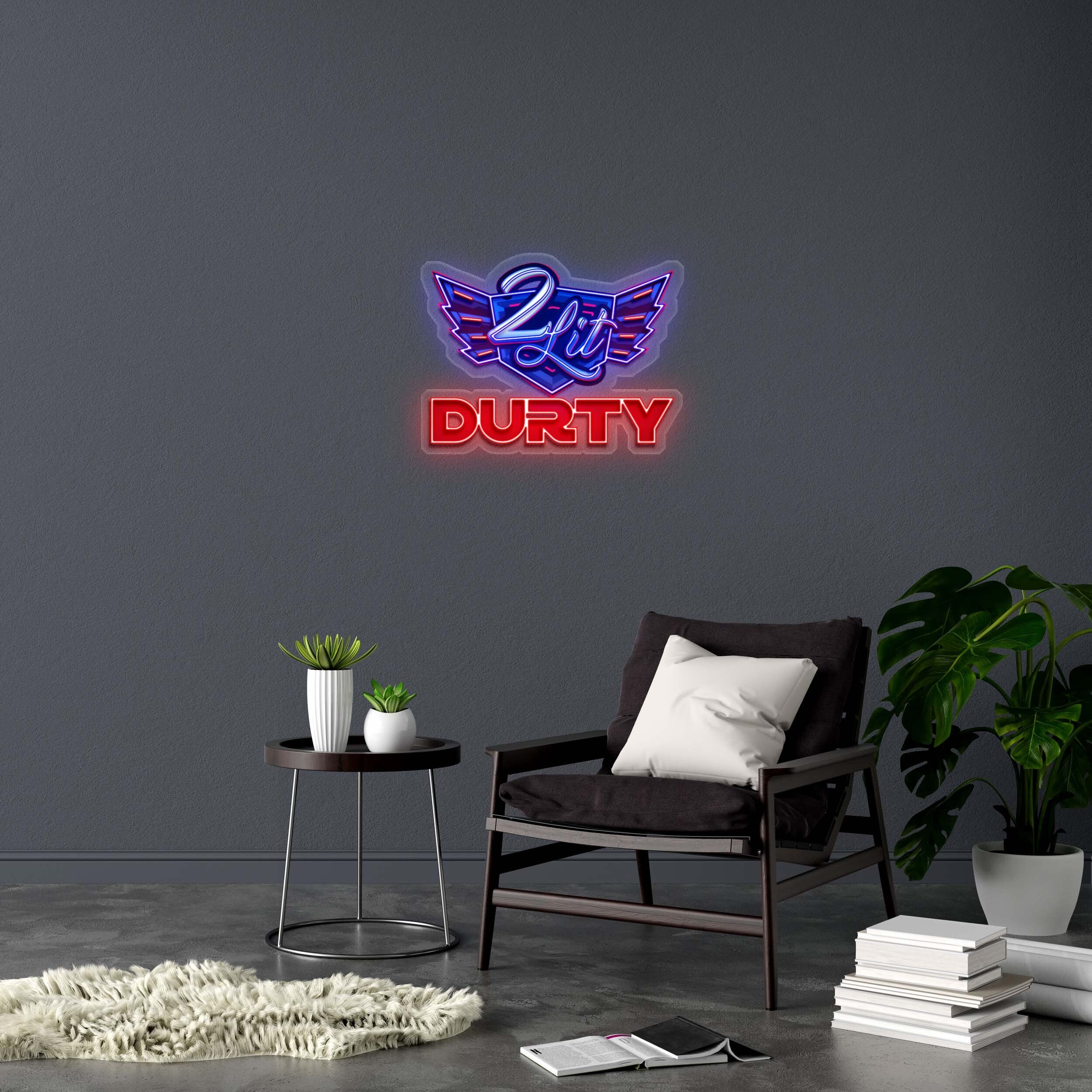 2Lit DURTY - Premium Neon Artwork