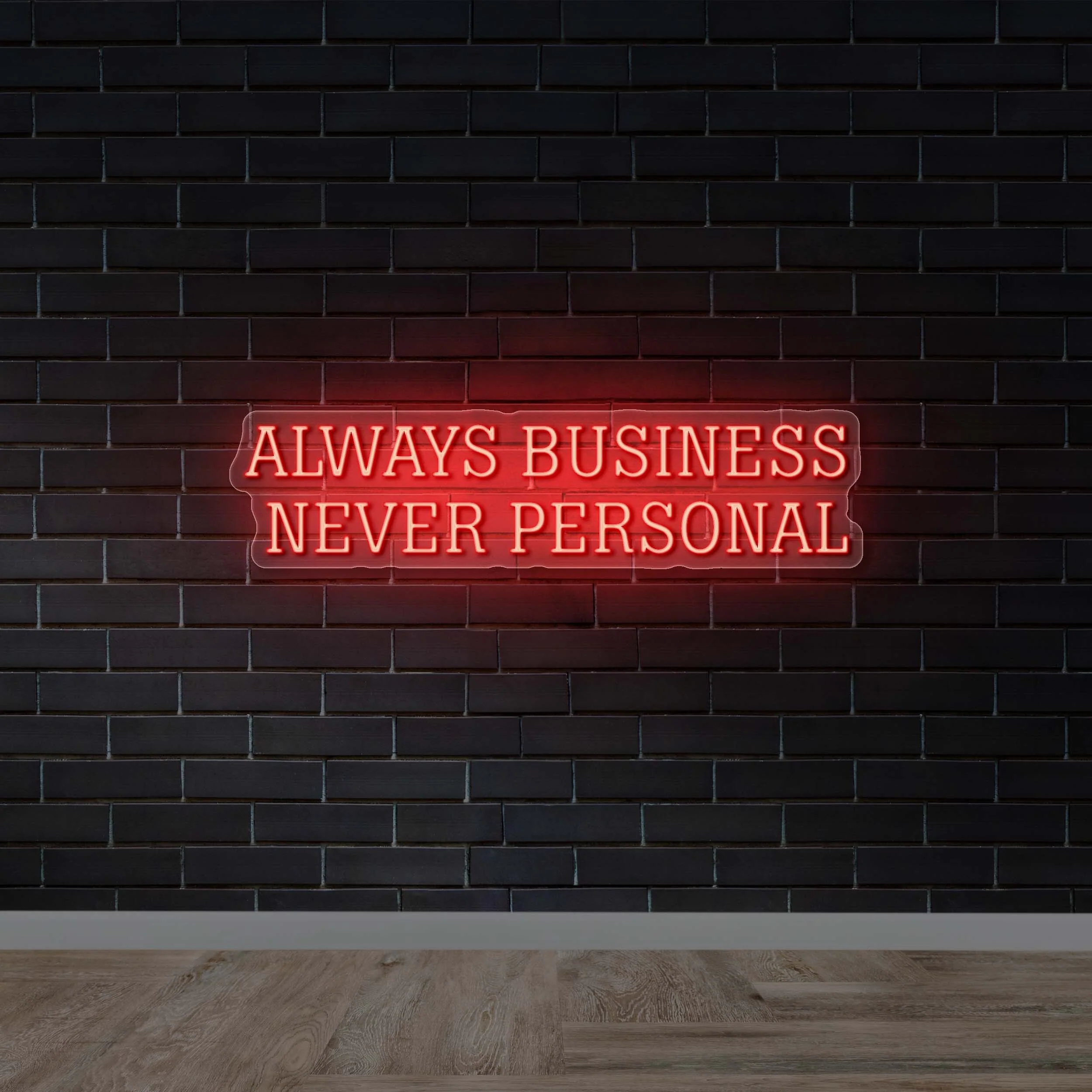 ALWAYS BUSINESS NEVER PERSONAL - Premium Neon Artwork