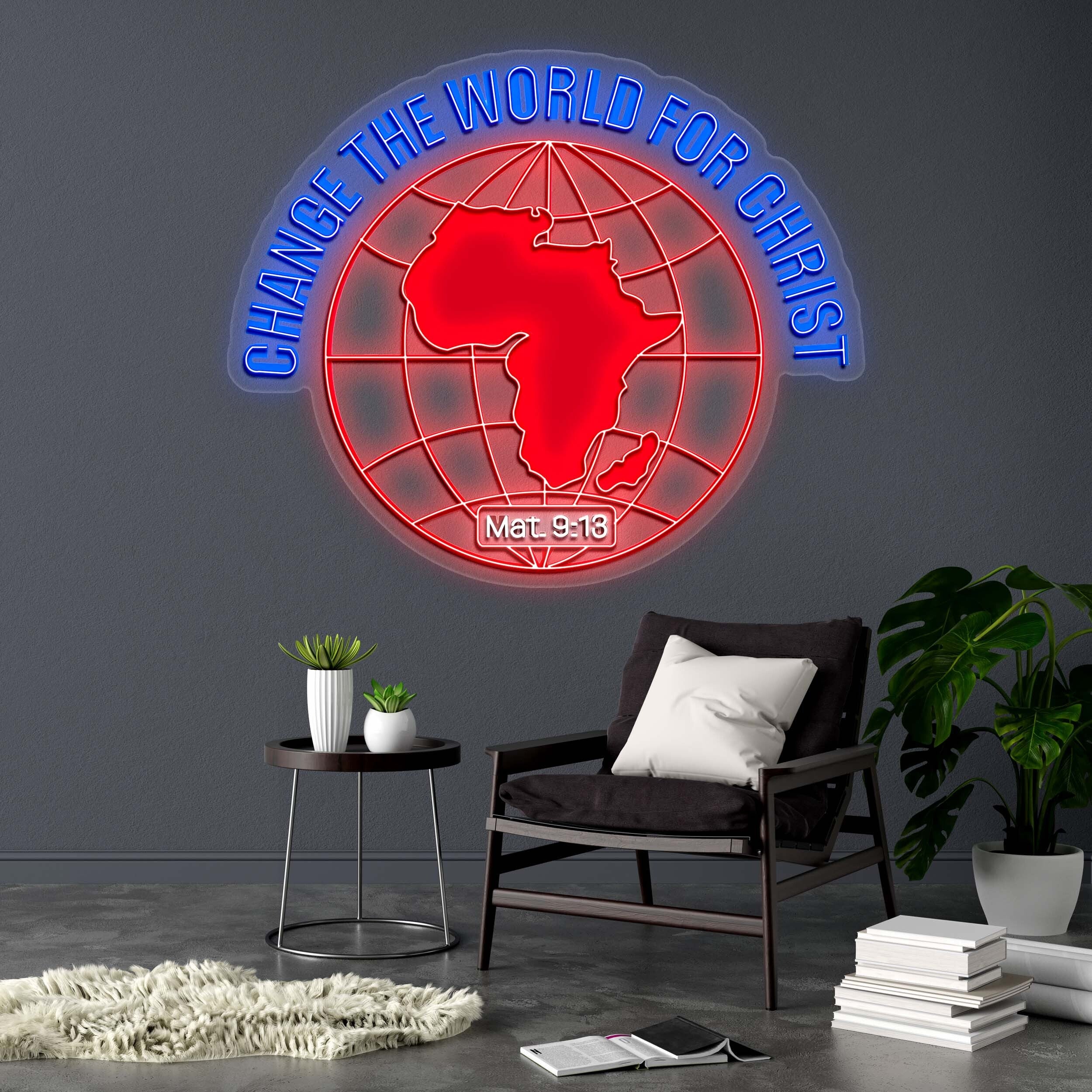 CHANGE THE WORLD FOR CHRIST - Premium Neon Artwork