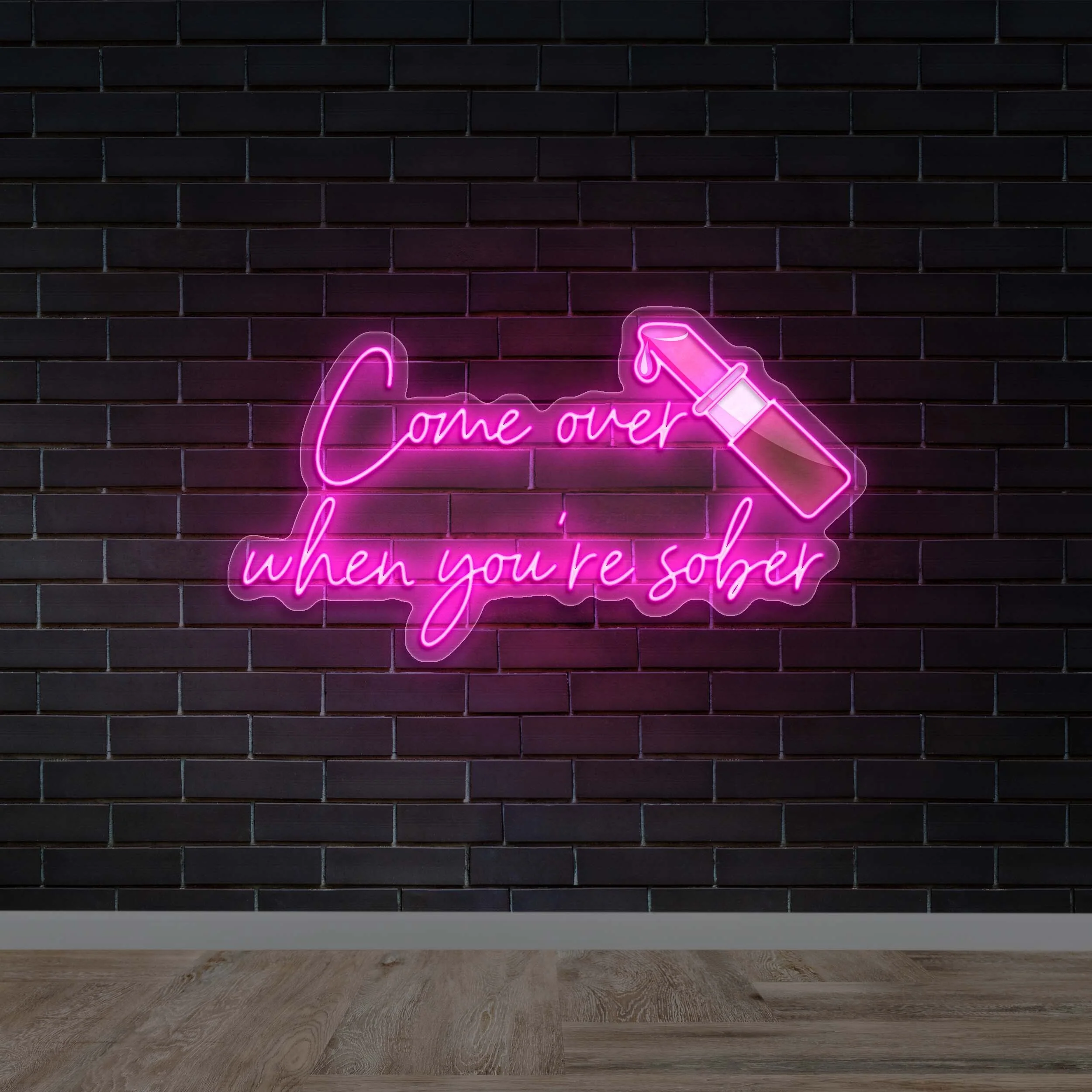 Come Over When You’re Sober - Premium Neon Artwork