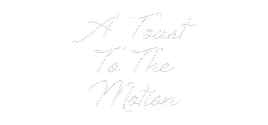 Custom Neon: A Toast
To T... - Image 2