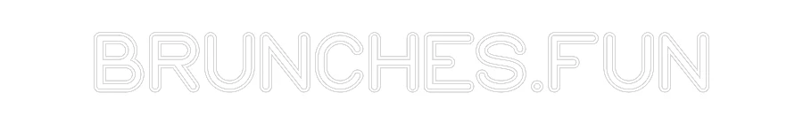 Custom Neon: BRUNCHES.FUN - Image 2