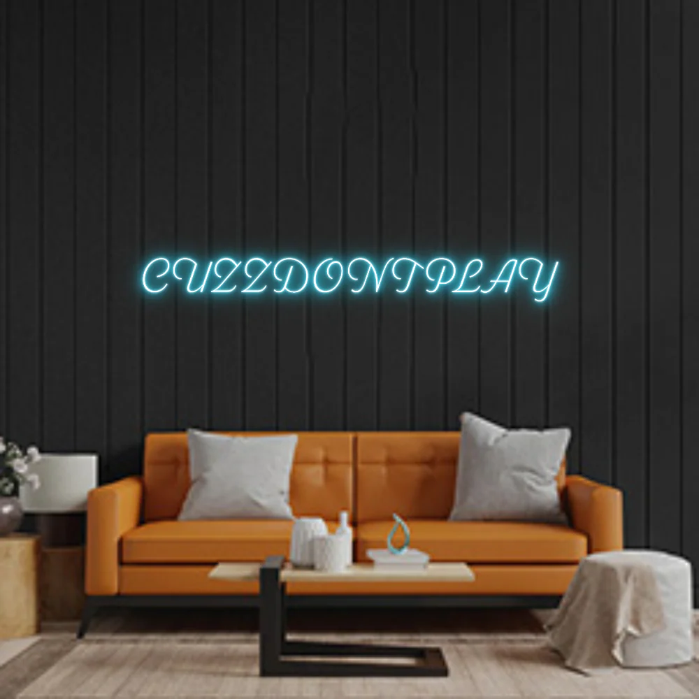 Custom Neon: CUZZDONTPLAY