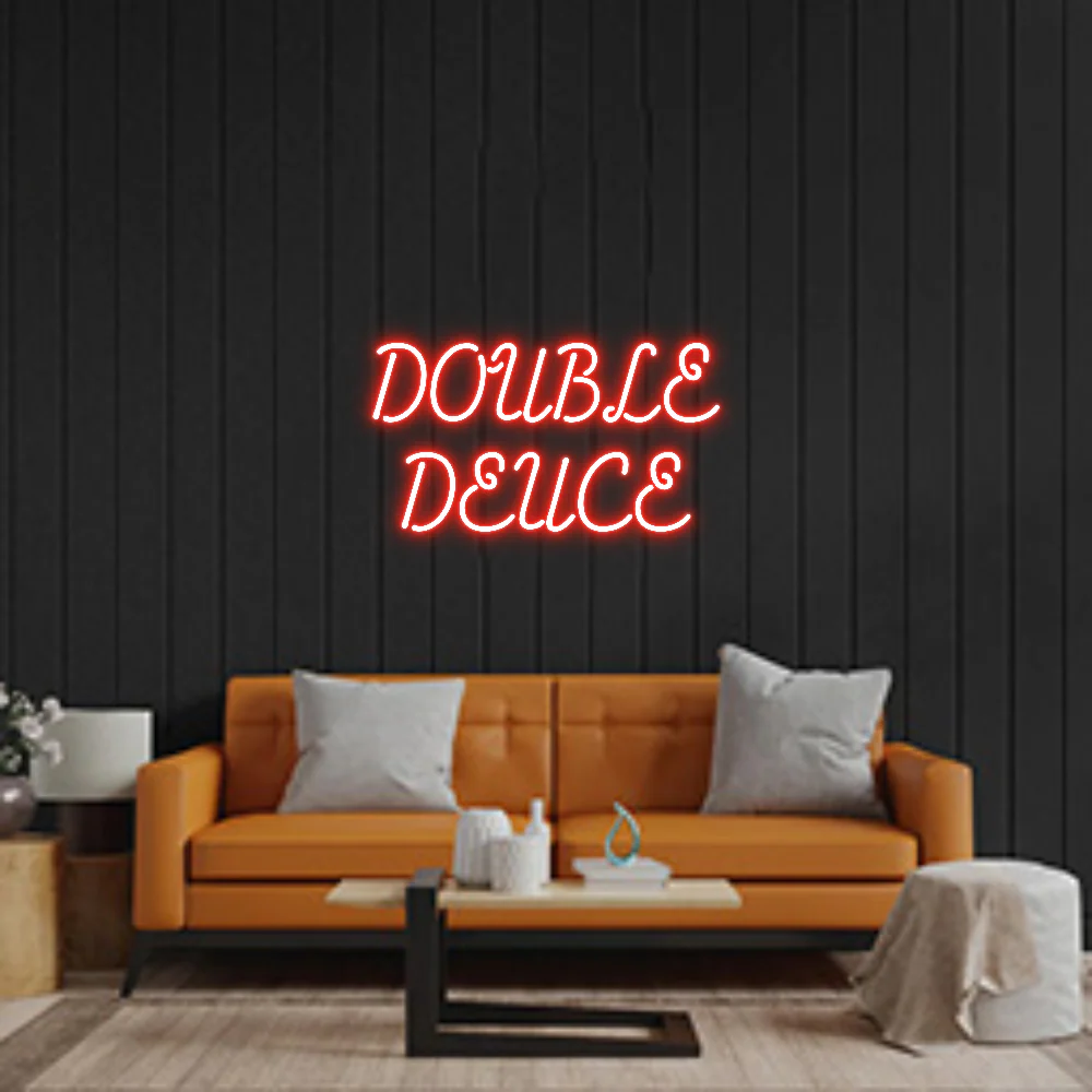 Custom Neon: DOUBLE
DEUCE