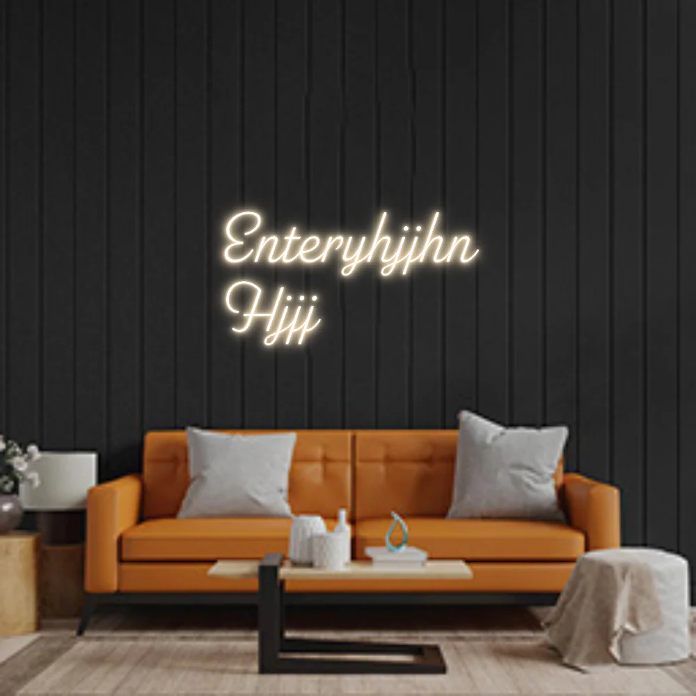 Custom Neon: Enteryhjjhn
...