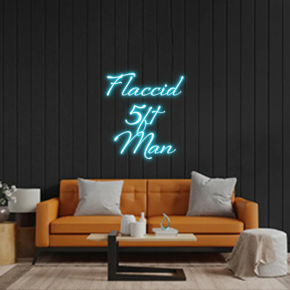 Custom Neon: Flaccid
5ft...