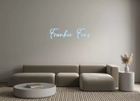 Custom Neon: Frankie Fins