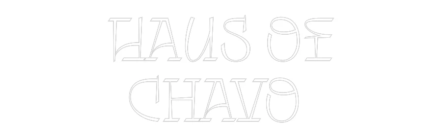 Custom Neon: Haus of
Chavo - Image 2