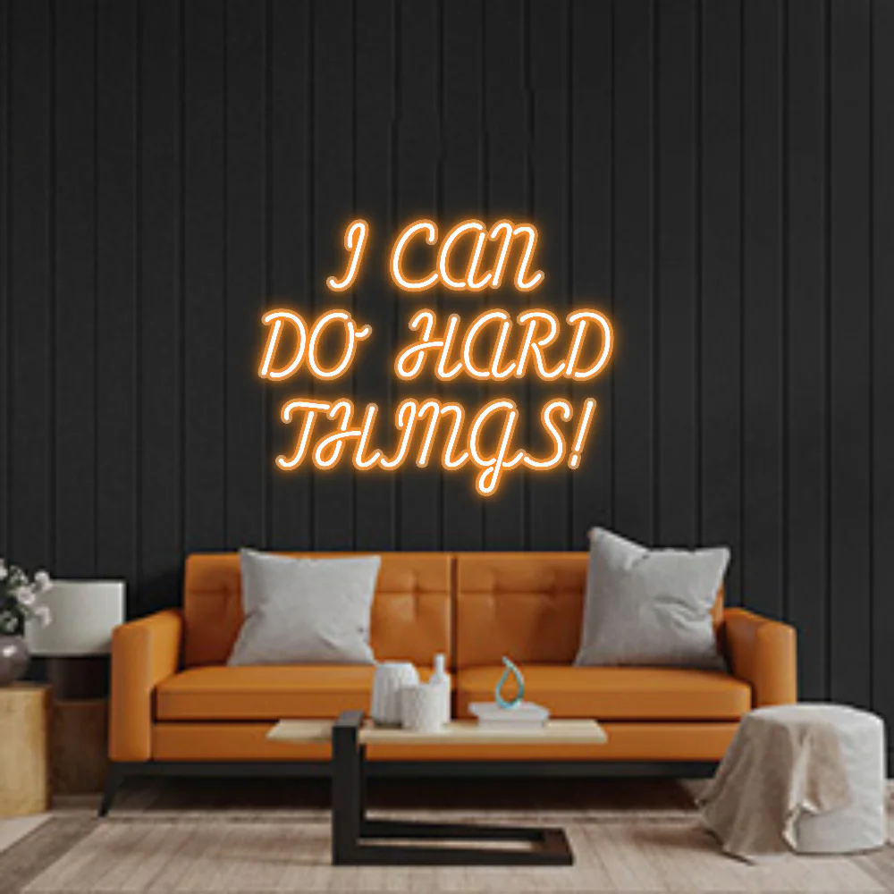 Custom Neon: I CAN 
DO HA...
