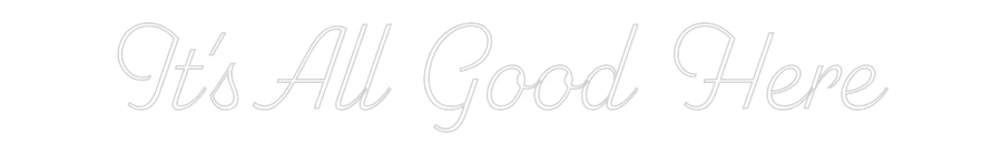 Custom Neon: It's All Good... - Image 2