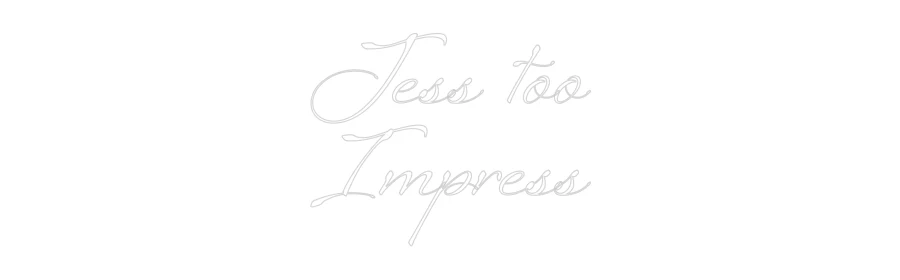 Custom Neon: Jess too
Imp... - Image 2