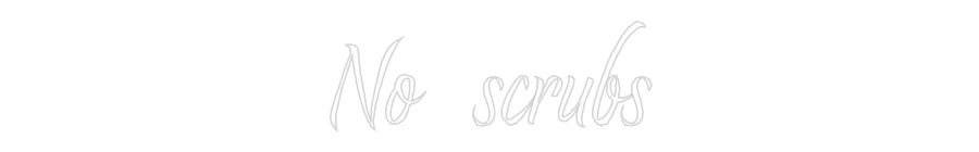 Custom Neon: No scrubs - Image 2