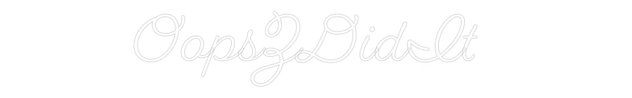 Custom Neon: OopsZDidIt - Image 2