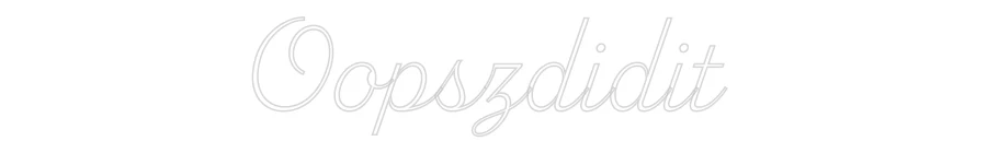 Custom Neon: Oopszdidit - Image 2