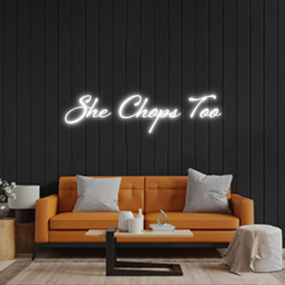 Custom Neon: She Chops Too
