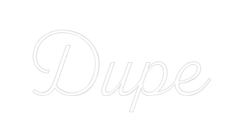 Custom Neon Sign: Dupe - Image 2