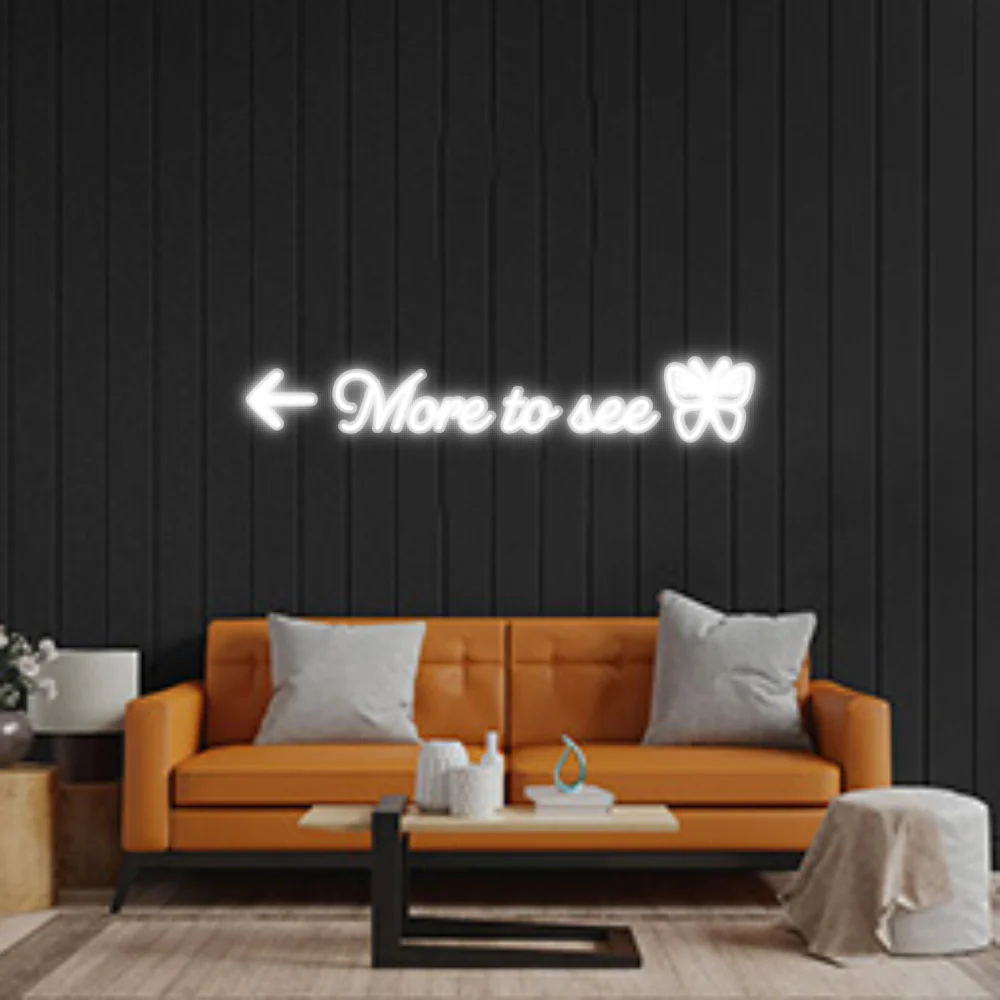 Custom Neon Sign:  More to see 