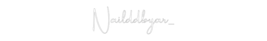 Custom Neon Sign: Nailddbyar_ - Image 2