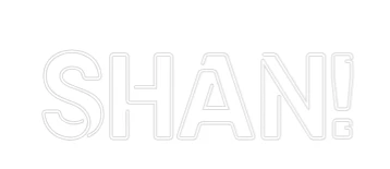 Custom Neon Sign: SHAN! - Image 2
