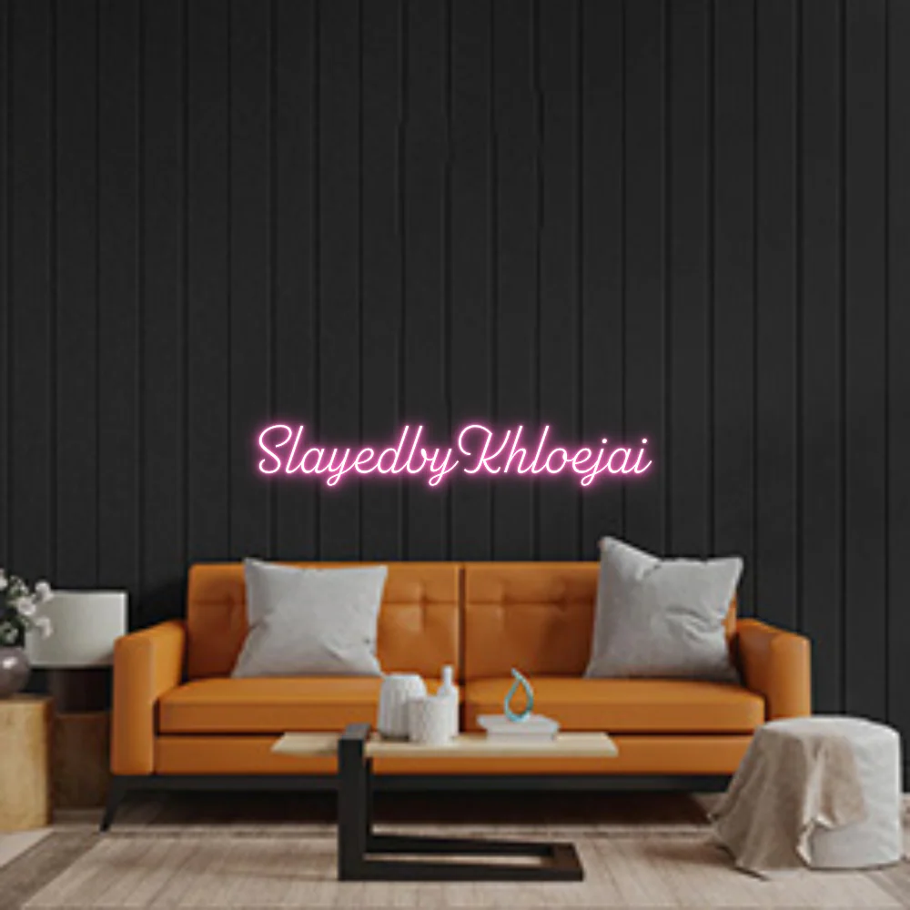 Custom Neon Sign: SlayedbyKhloeja...