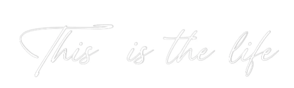 Custom Neon Sign: This is the lif... - Image 2