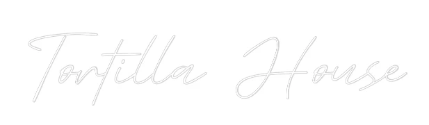 Custom Neon Sign: Tortilla House - Image 2