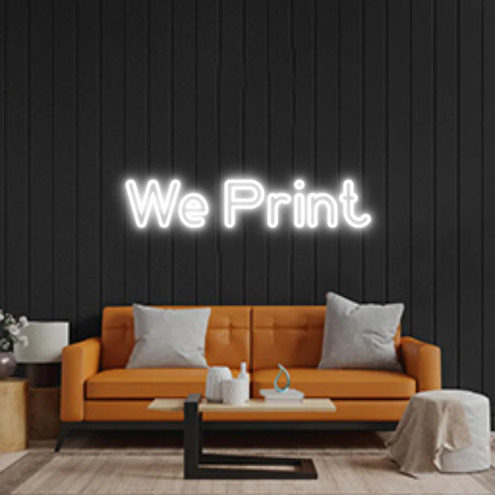 Custom Neon Sign: We Print