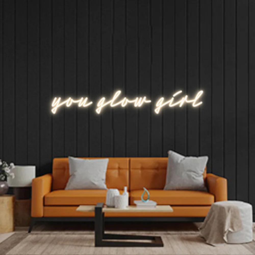 Custom Neon Sign: you glow girl