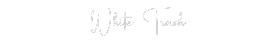 Custom Neon: White Trash - Image 2