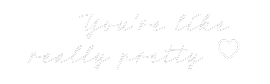 Custom Neon: You’re like ... - Image 2