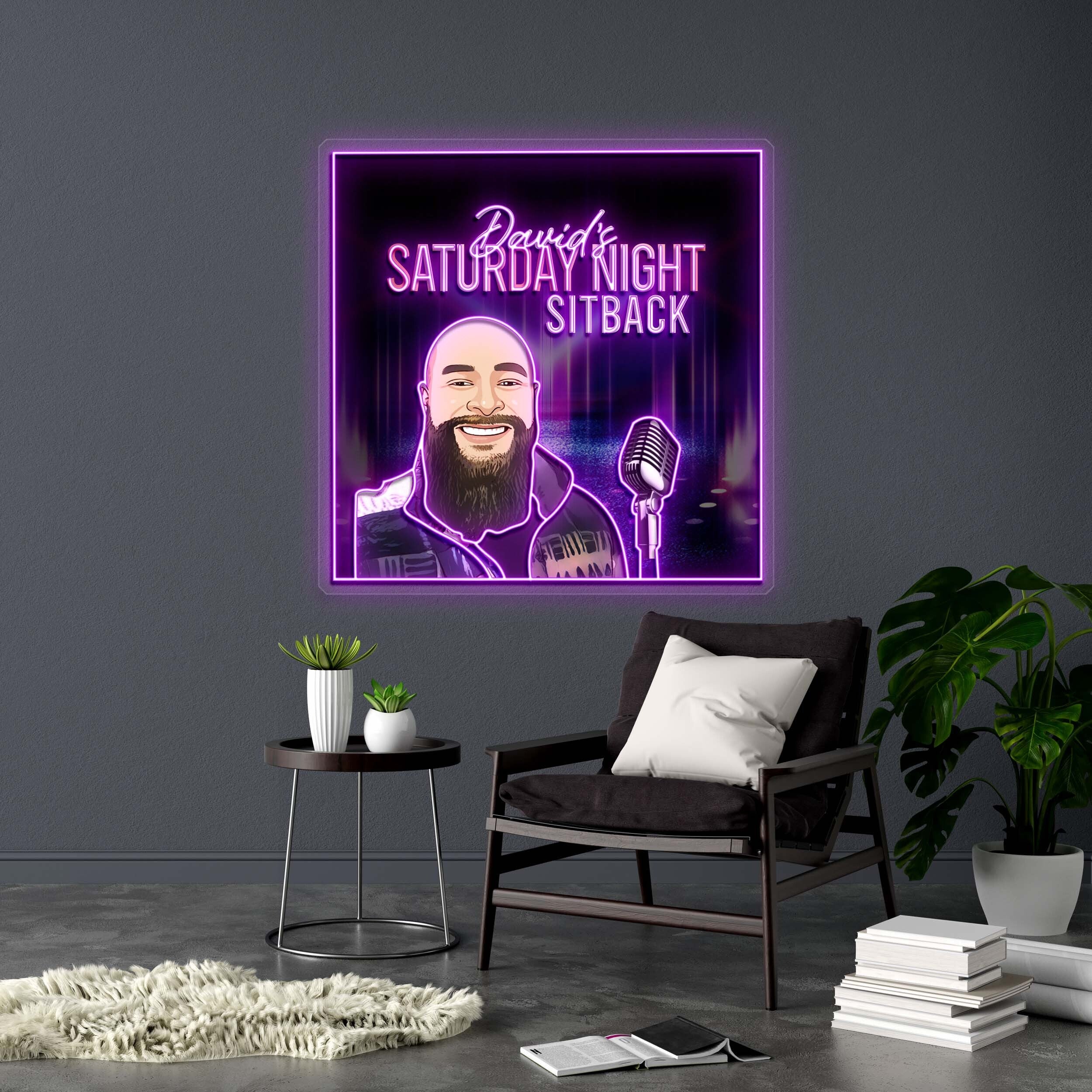 David's SATURDAY NIGHT SITBACK - Premium Neon Artwork