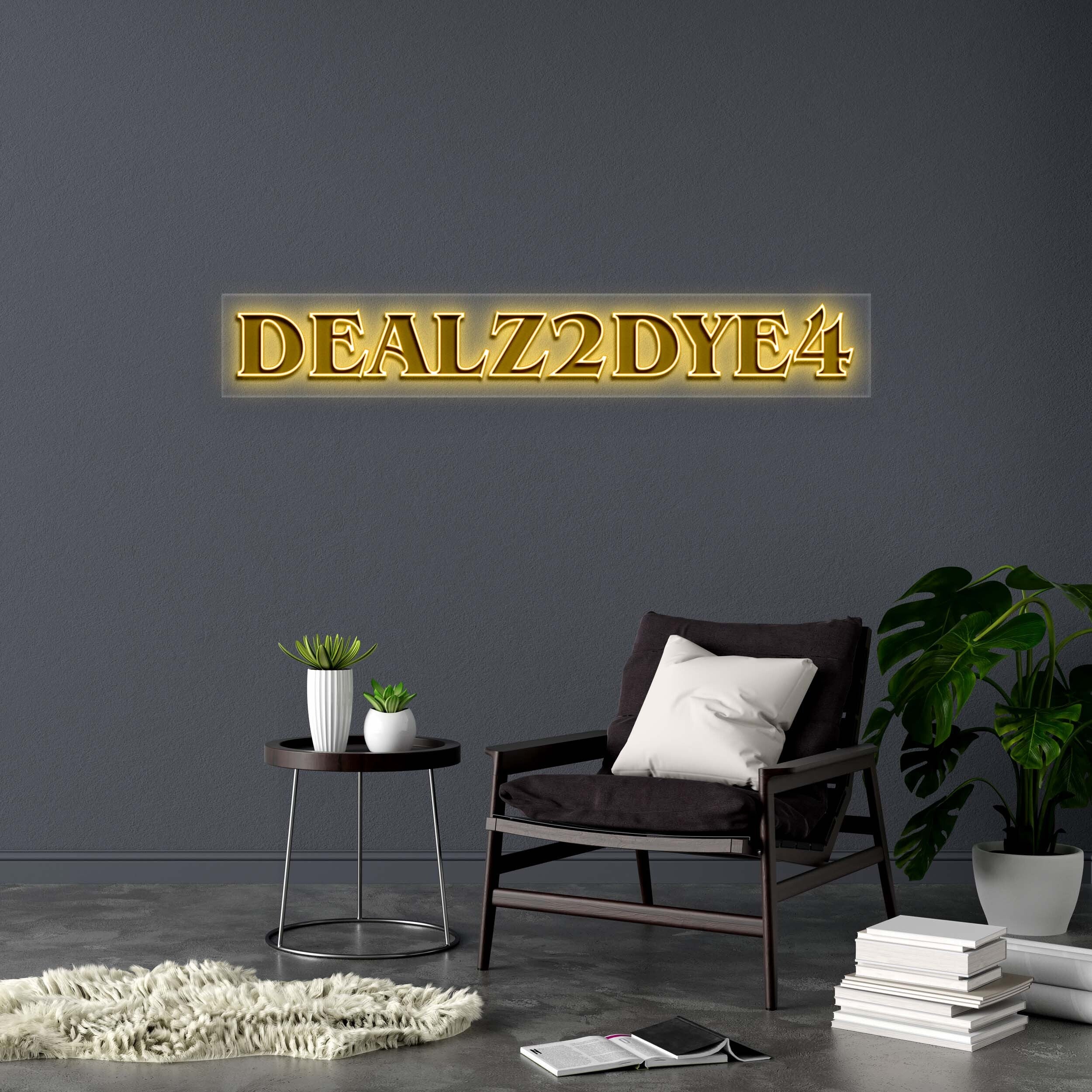 DEALZ2DYE4 - Premium Neon Artwork