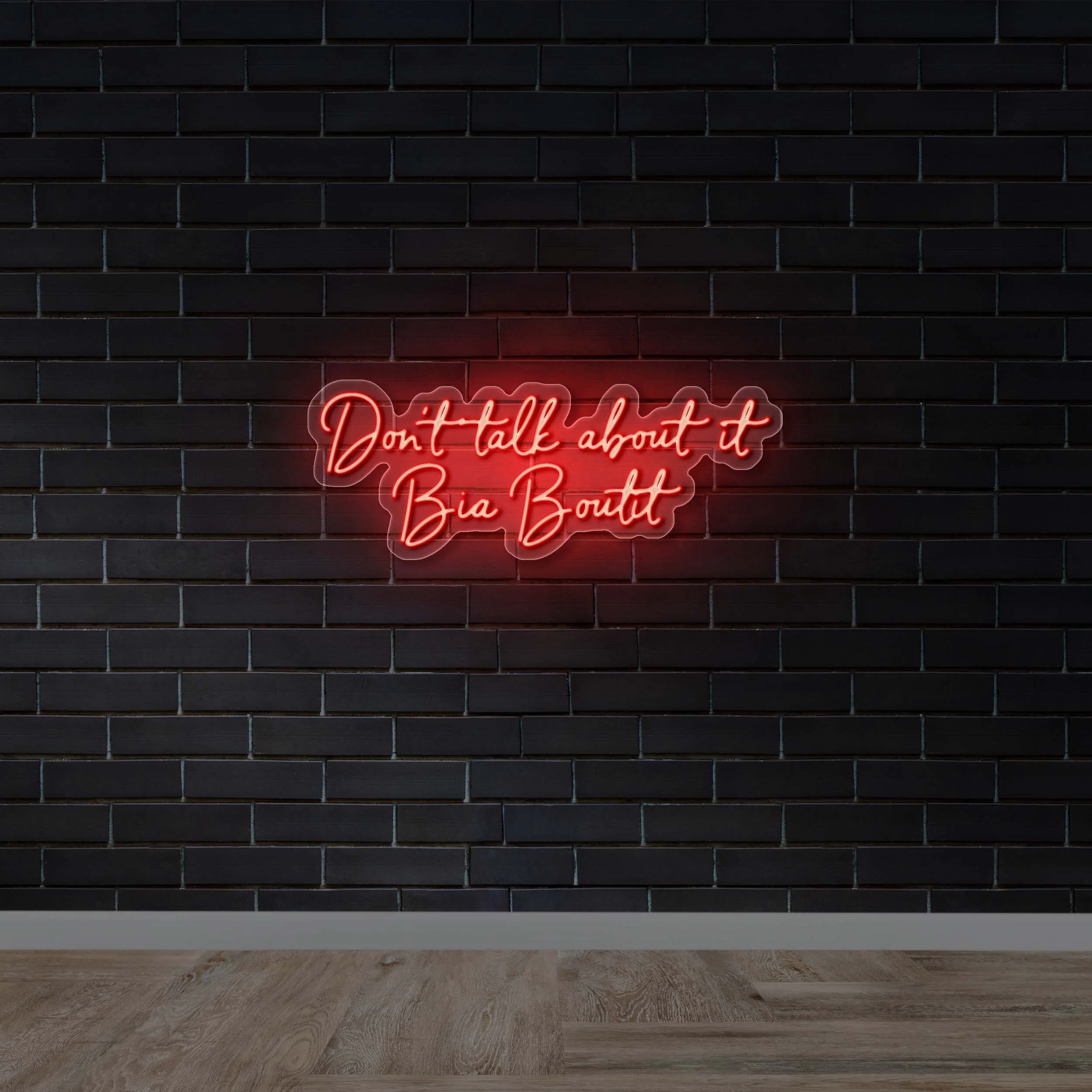 Don’t Talk About It, Bia Boutit - Premium Neon Artwork