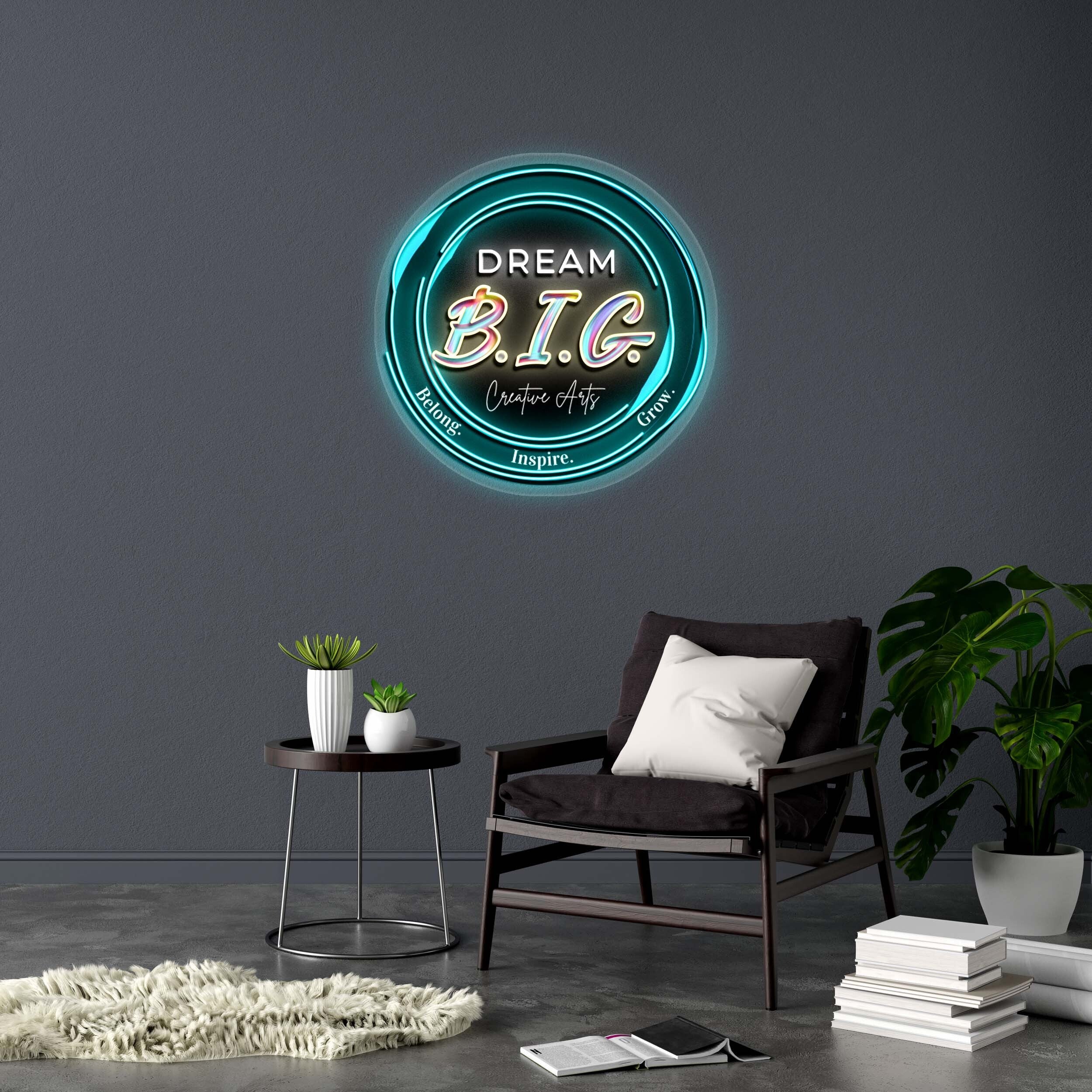 Dream B.I.G - Premium Neon Artwork