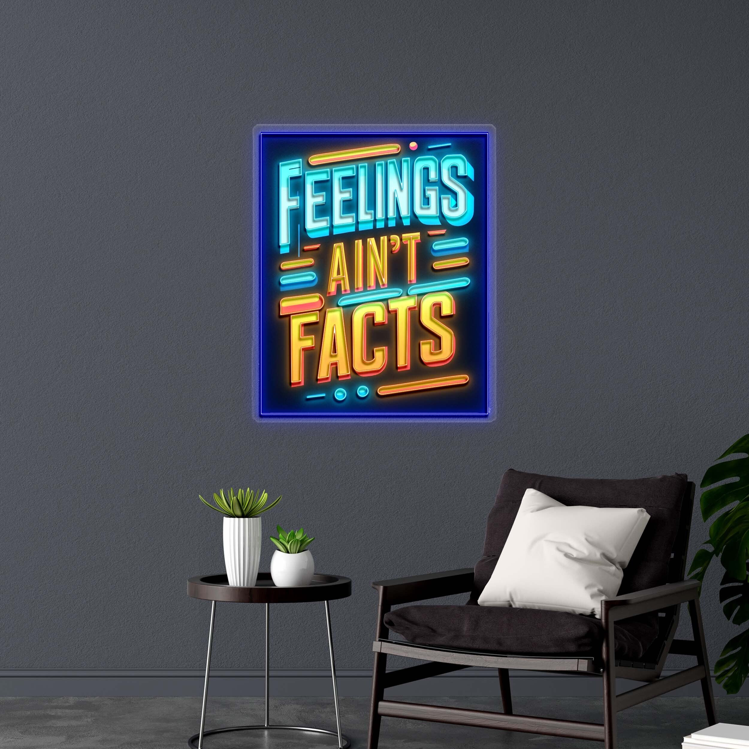 FEELINGS AIN'T FACTS - Premium Neon Artwork