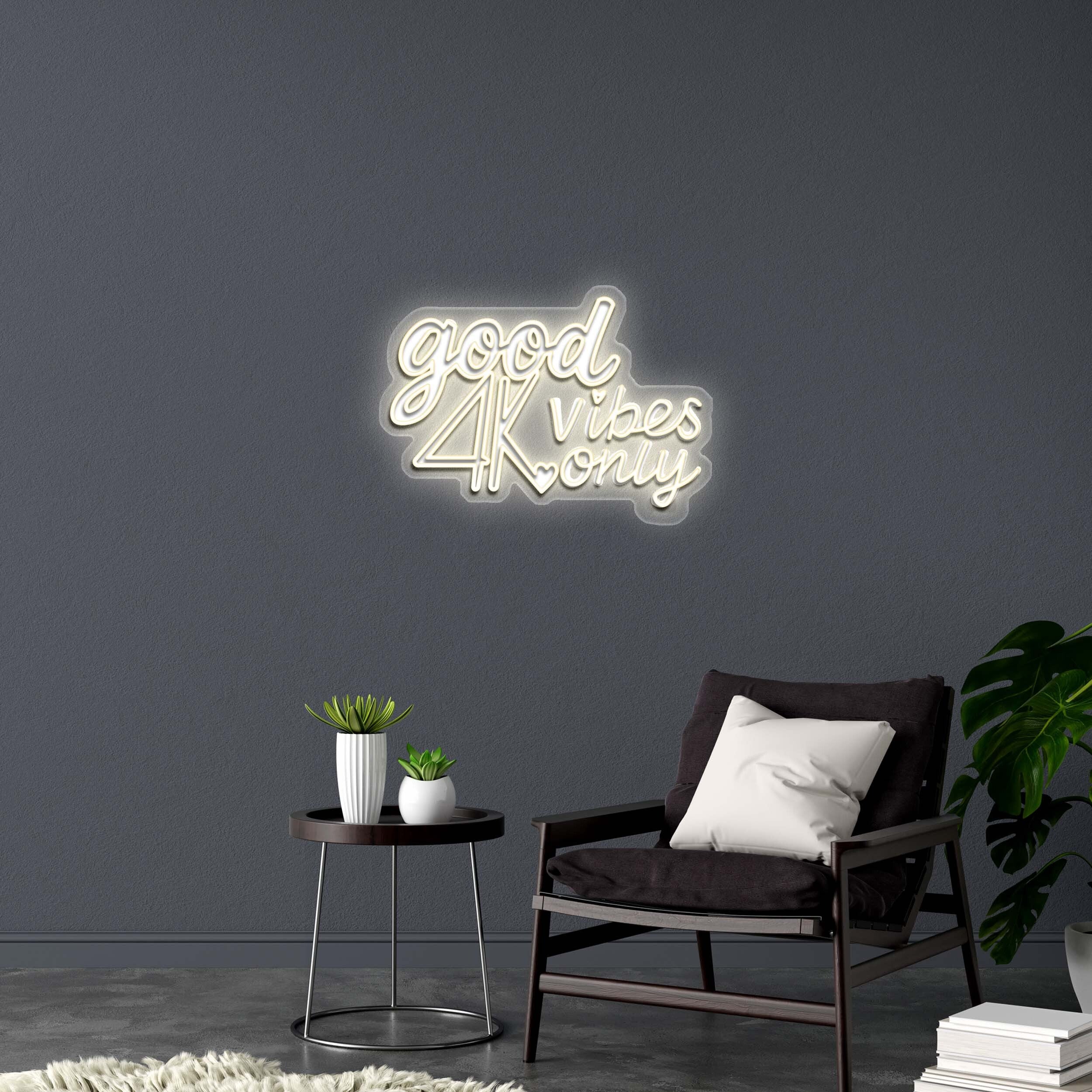 Good 4k Vibes Only - Premium Neon Artwork