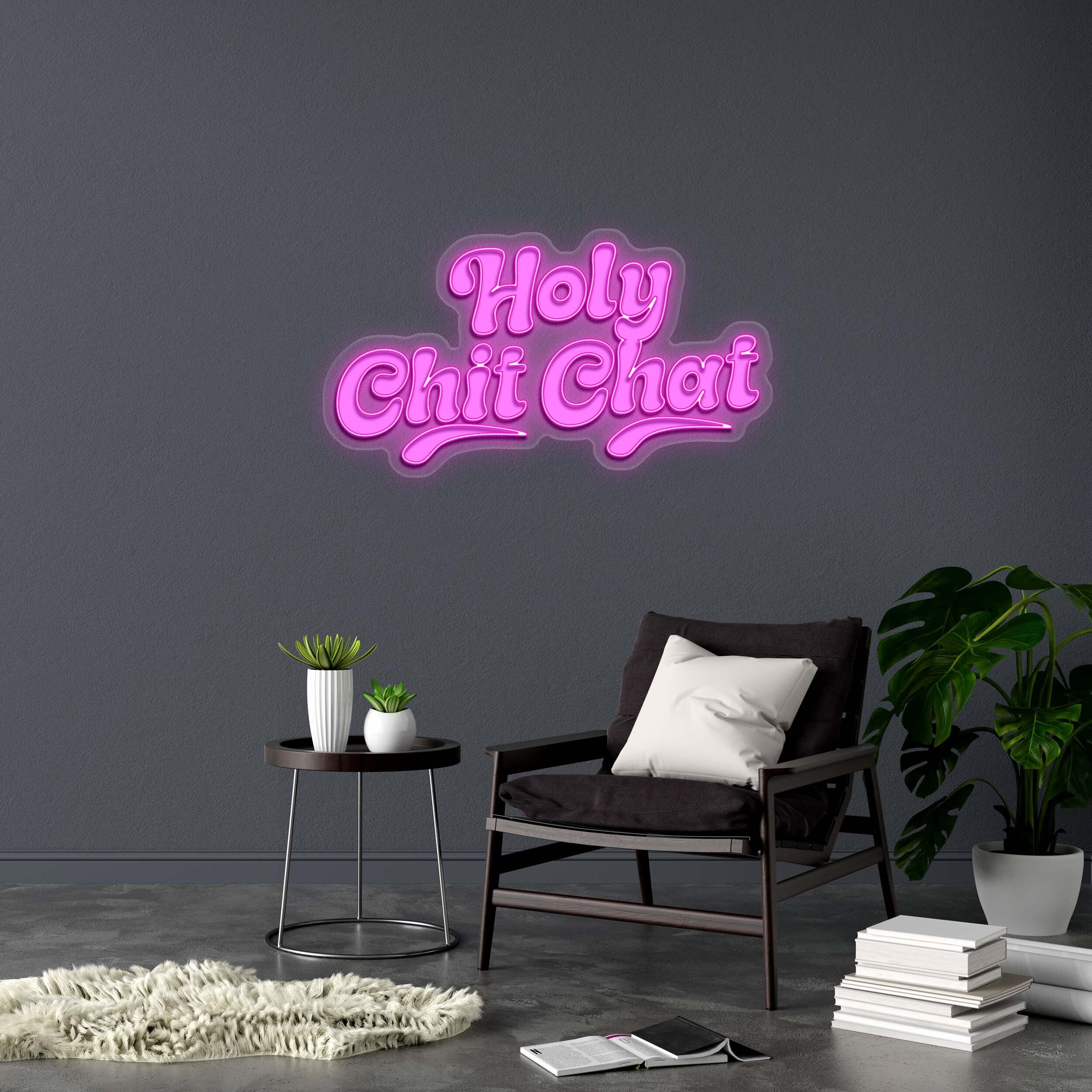 Holy Chit Chat - Premium Neon Artwork