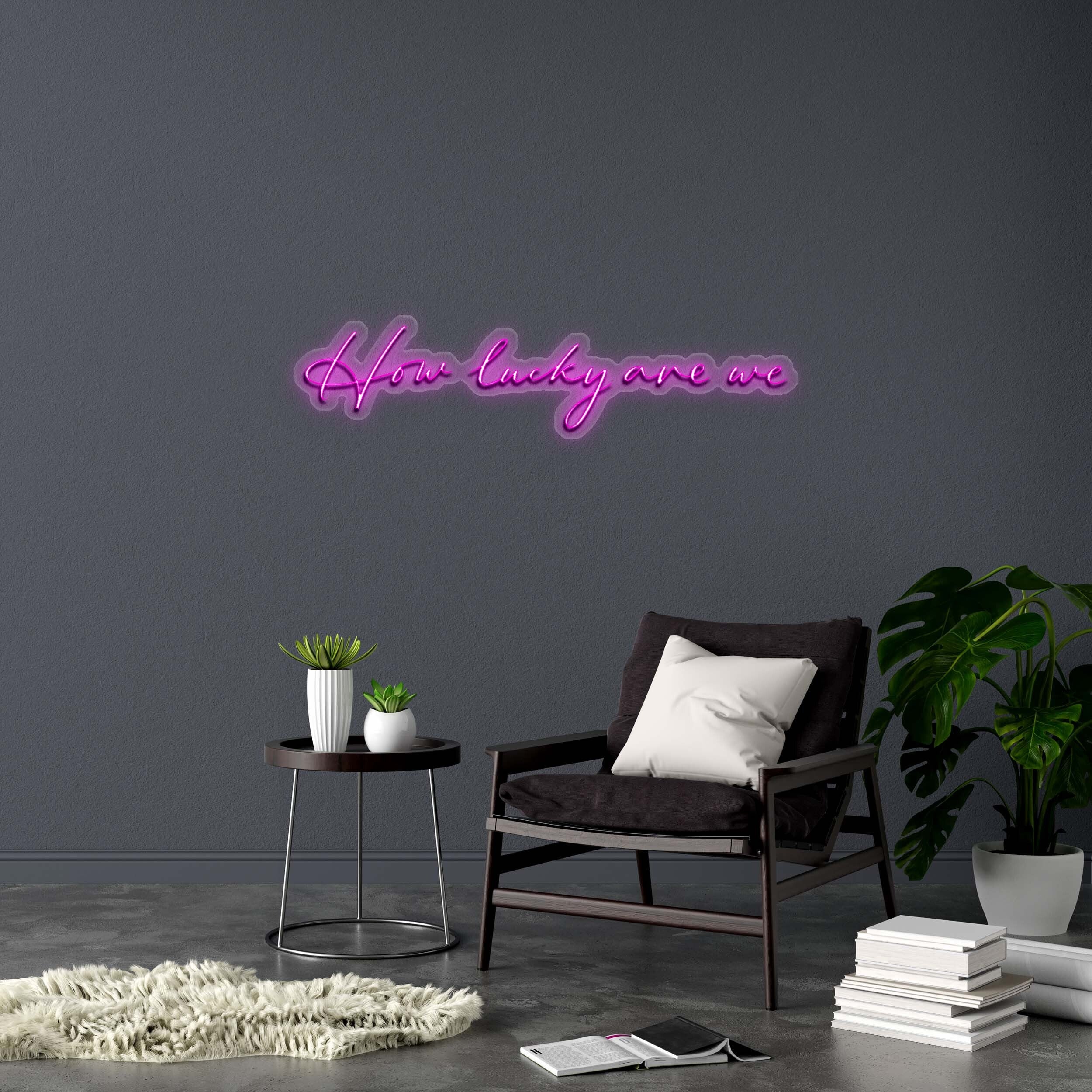 How lucky are we - Premium Neon Artwork