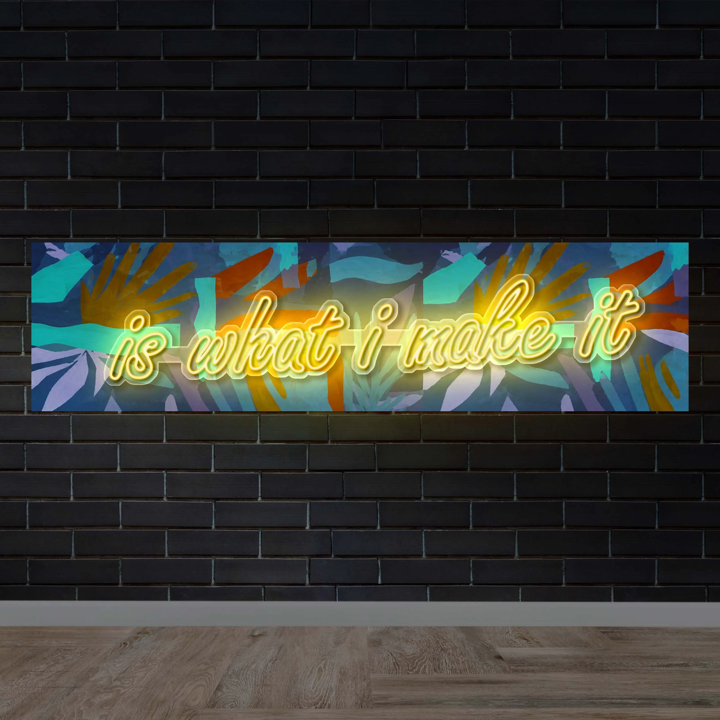 is what I make it - Premium Neon Artwork