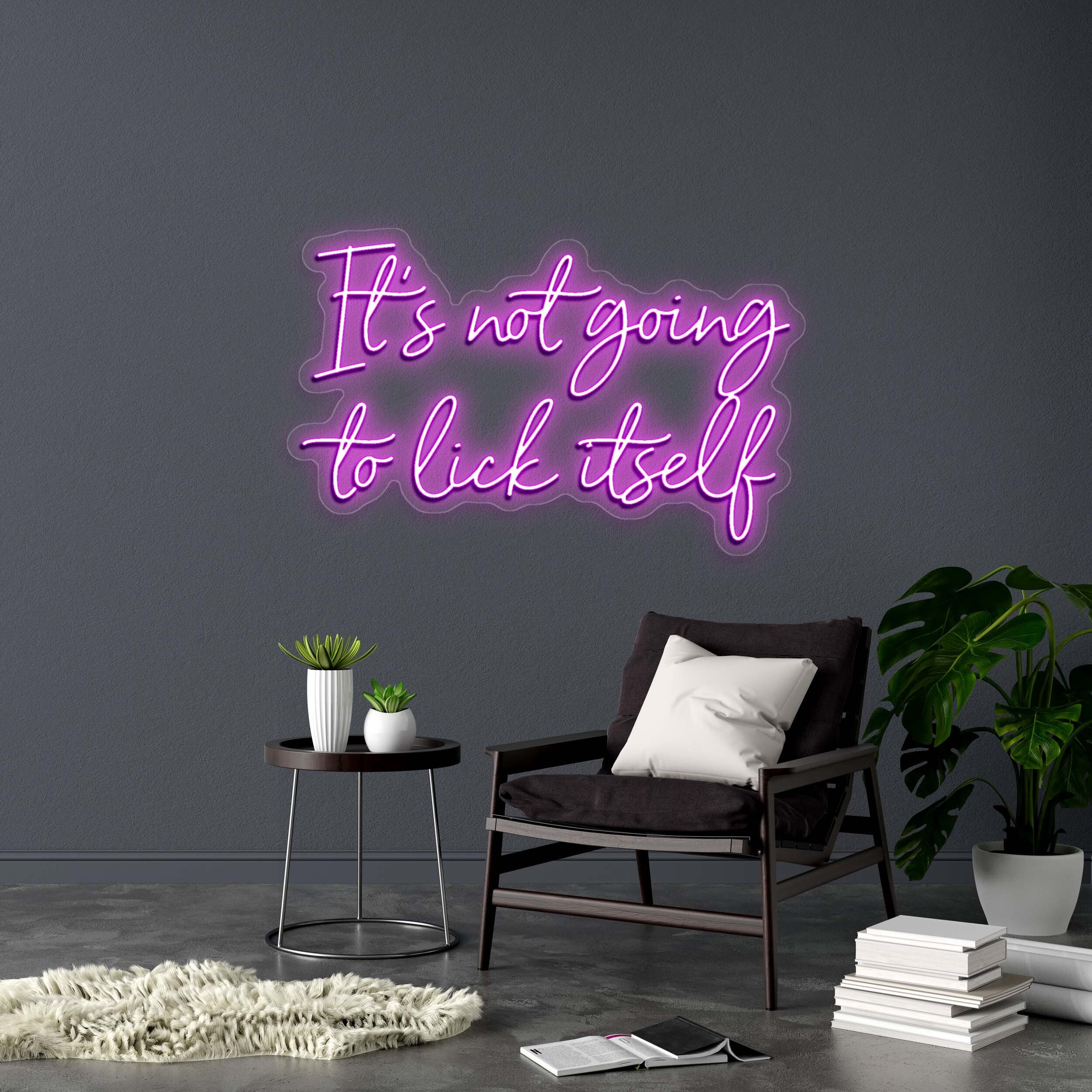 It's not going to lick itself - Premium Neon Artwork