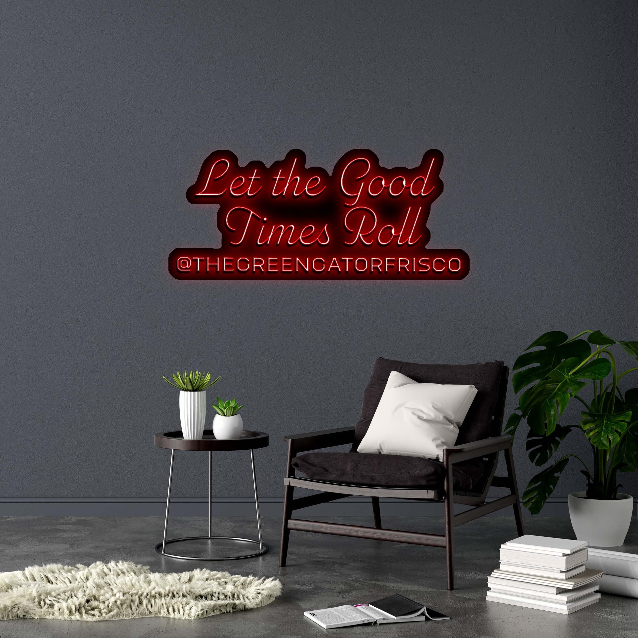 Let the Good Times Roll (3rd Version) - Premium Neon Artwork