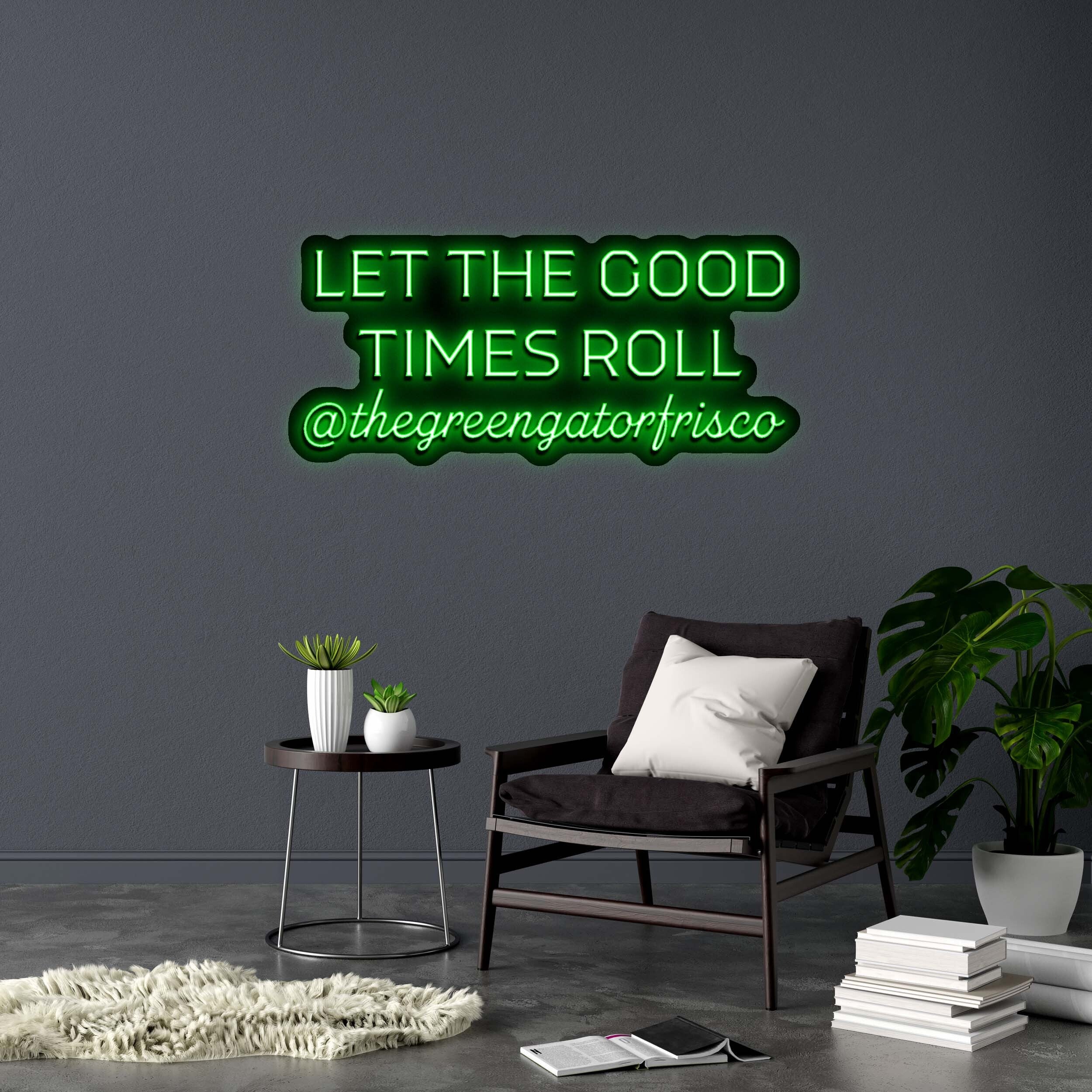 LET THE GOOD TIMES ROLL (version 2) - Premium Neon Artwork