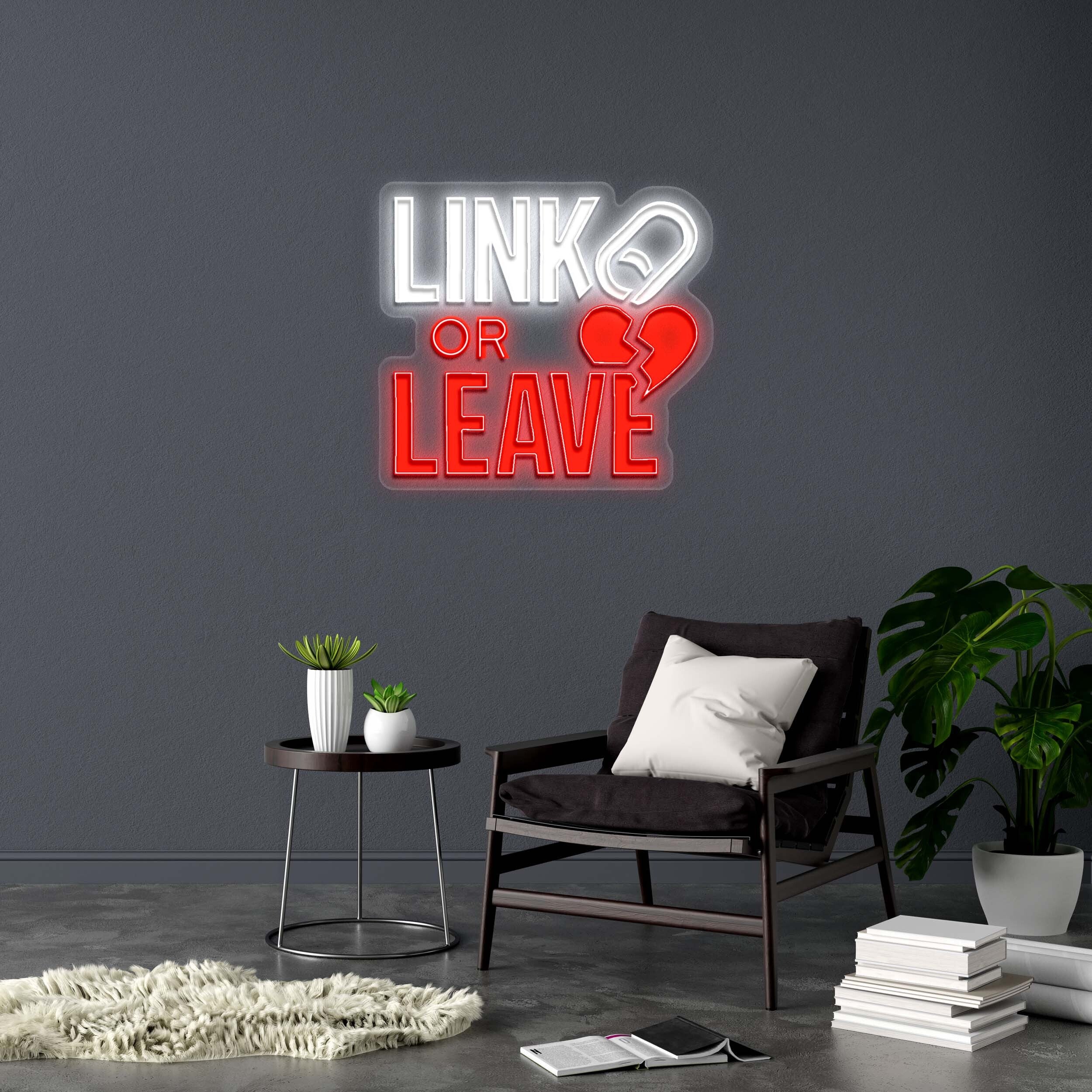 LINK or LEAVE - Premium Neon Artwork