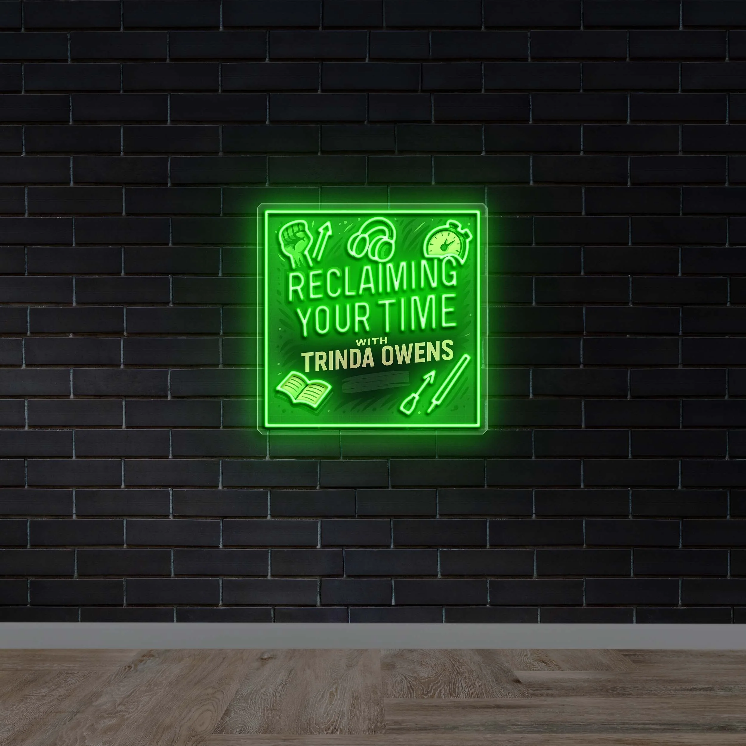 RECLAIMING YOUR TIME - Premium Neon Artwork