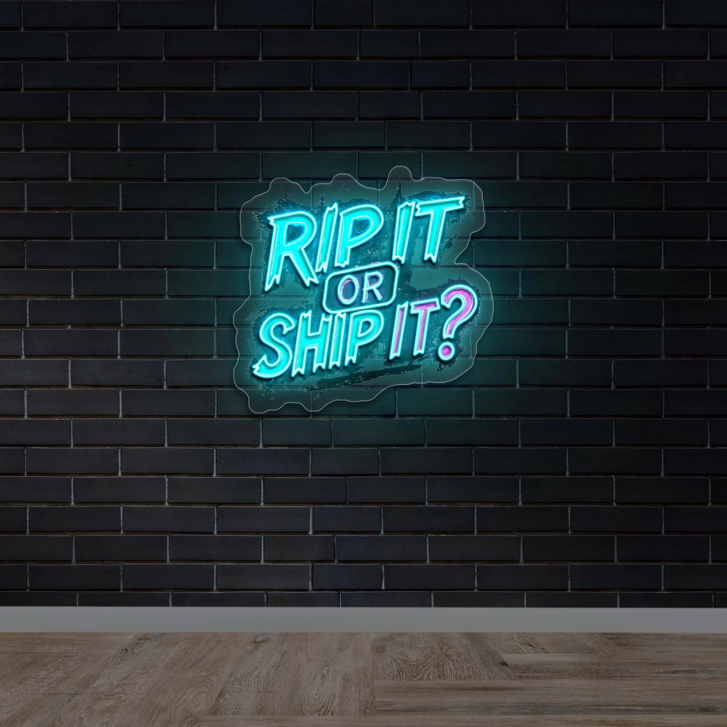 RIP IT or SHIP IT - Premium Neon Artwork