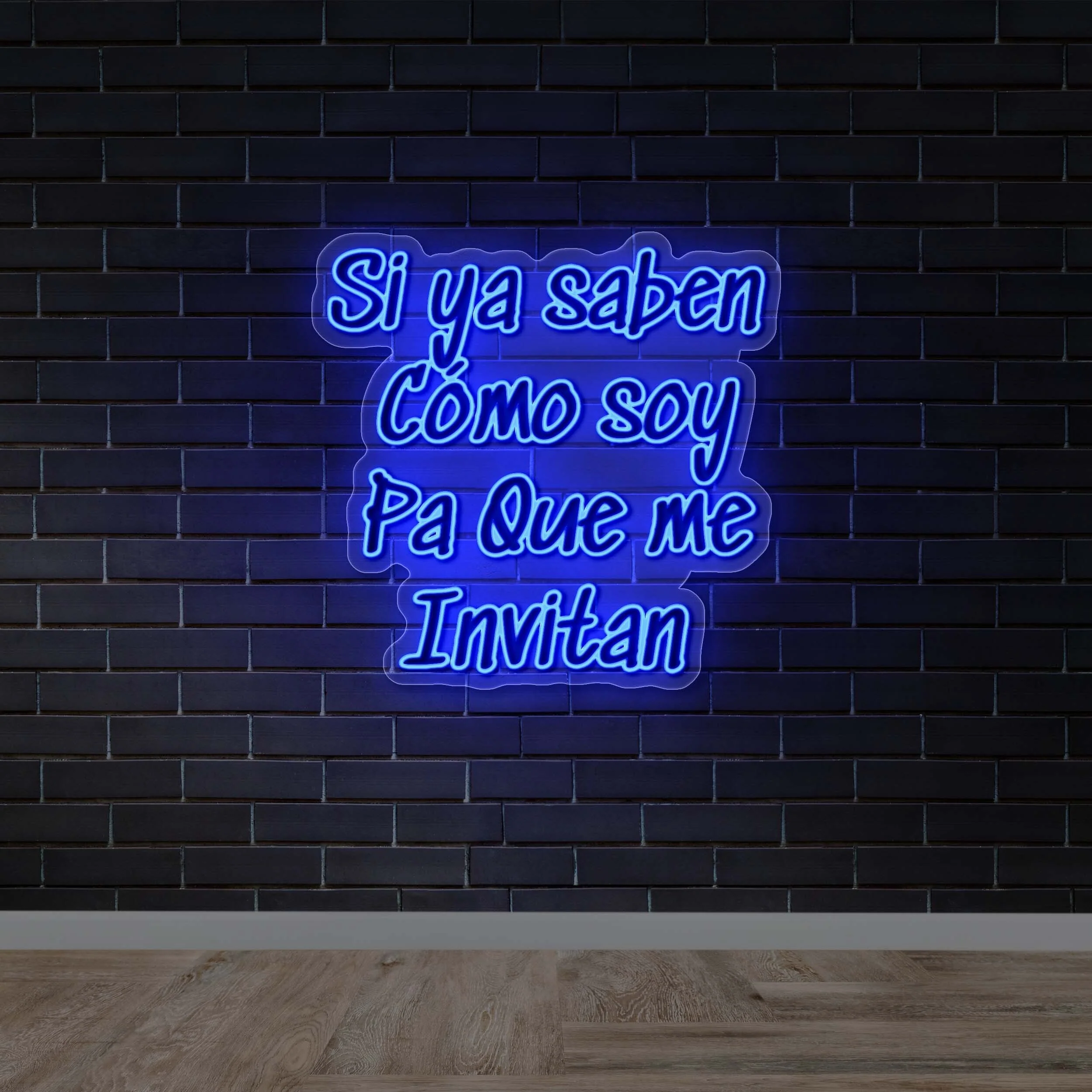 Si Ya Saben Como Soy Pa Que Me Invitan - Premium Neon Artwork