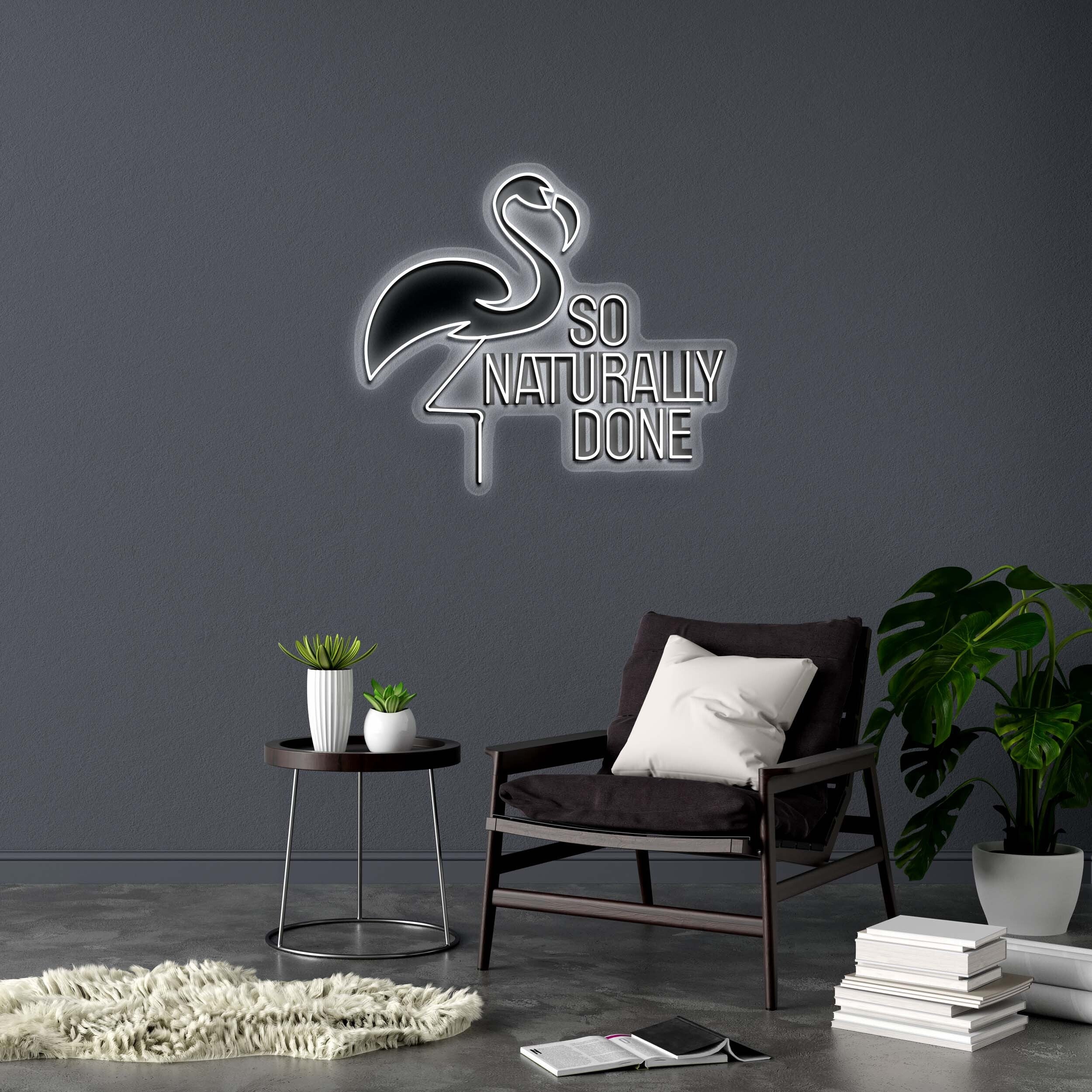 SO NATURALLY DONE - Premium Neon Artwork
