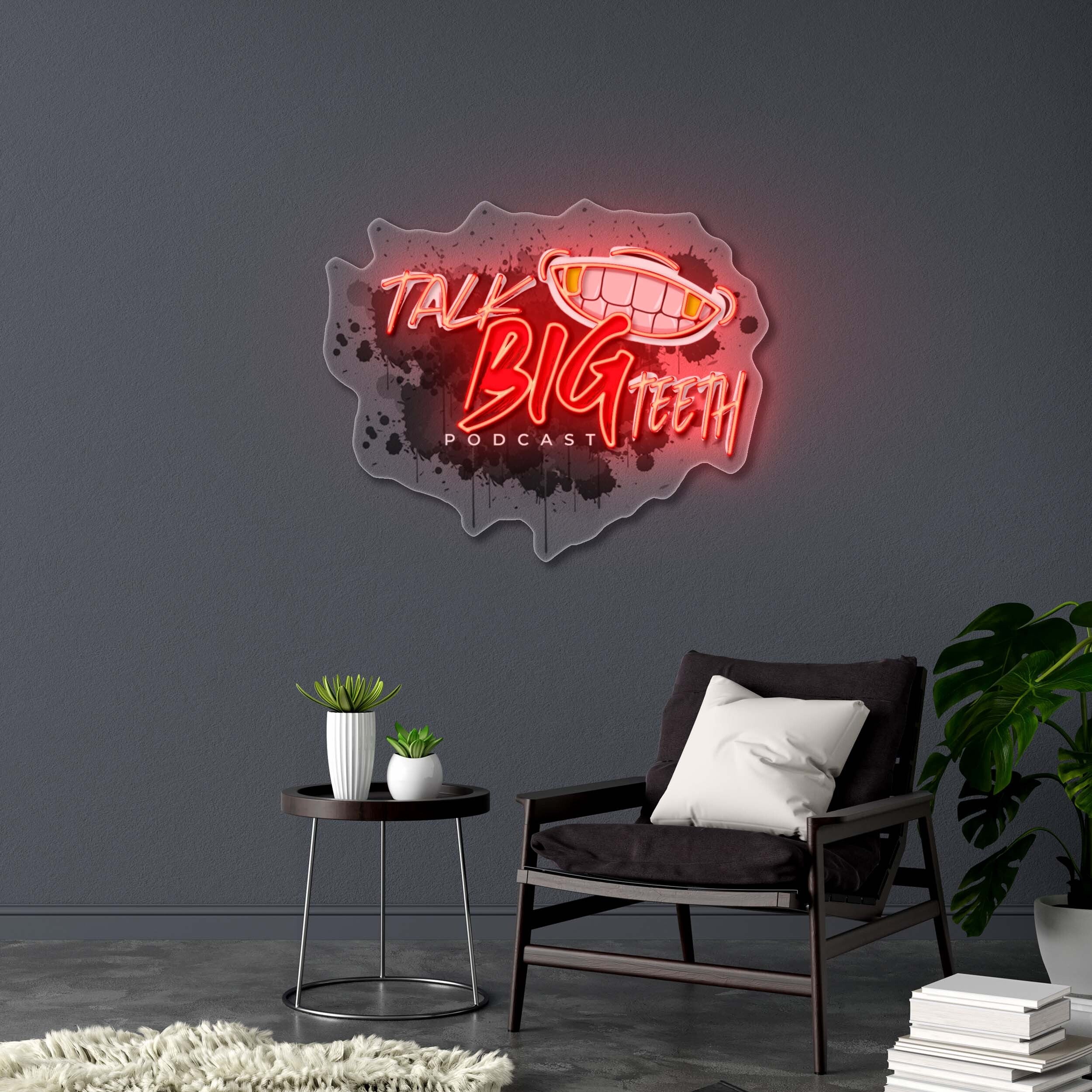 Talk Big Teeth Podcast - Premium Neon Artwork