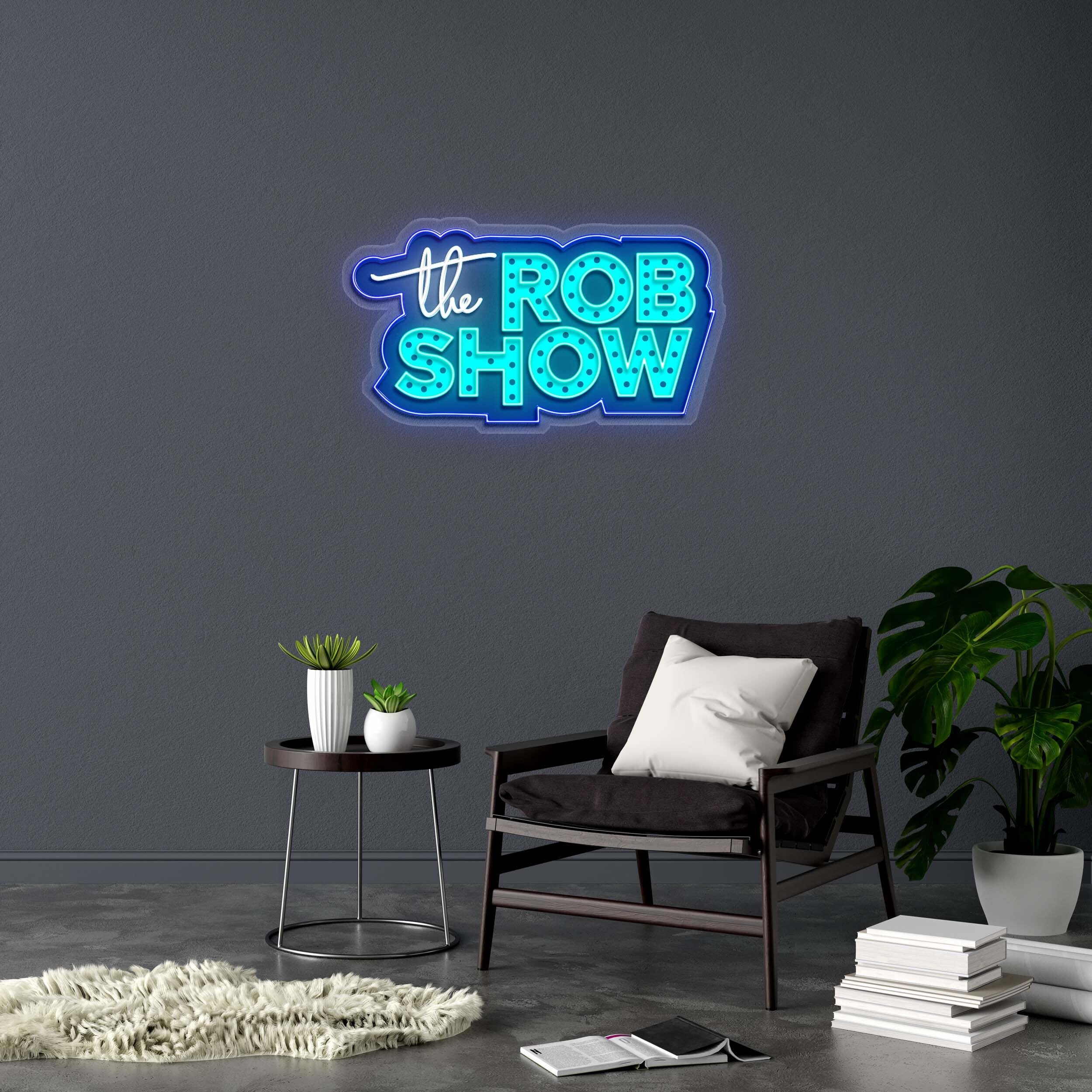 the ROB SHOW - Premium Neon Artwork