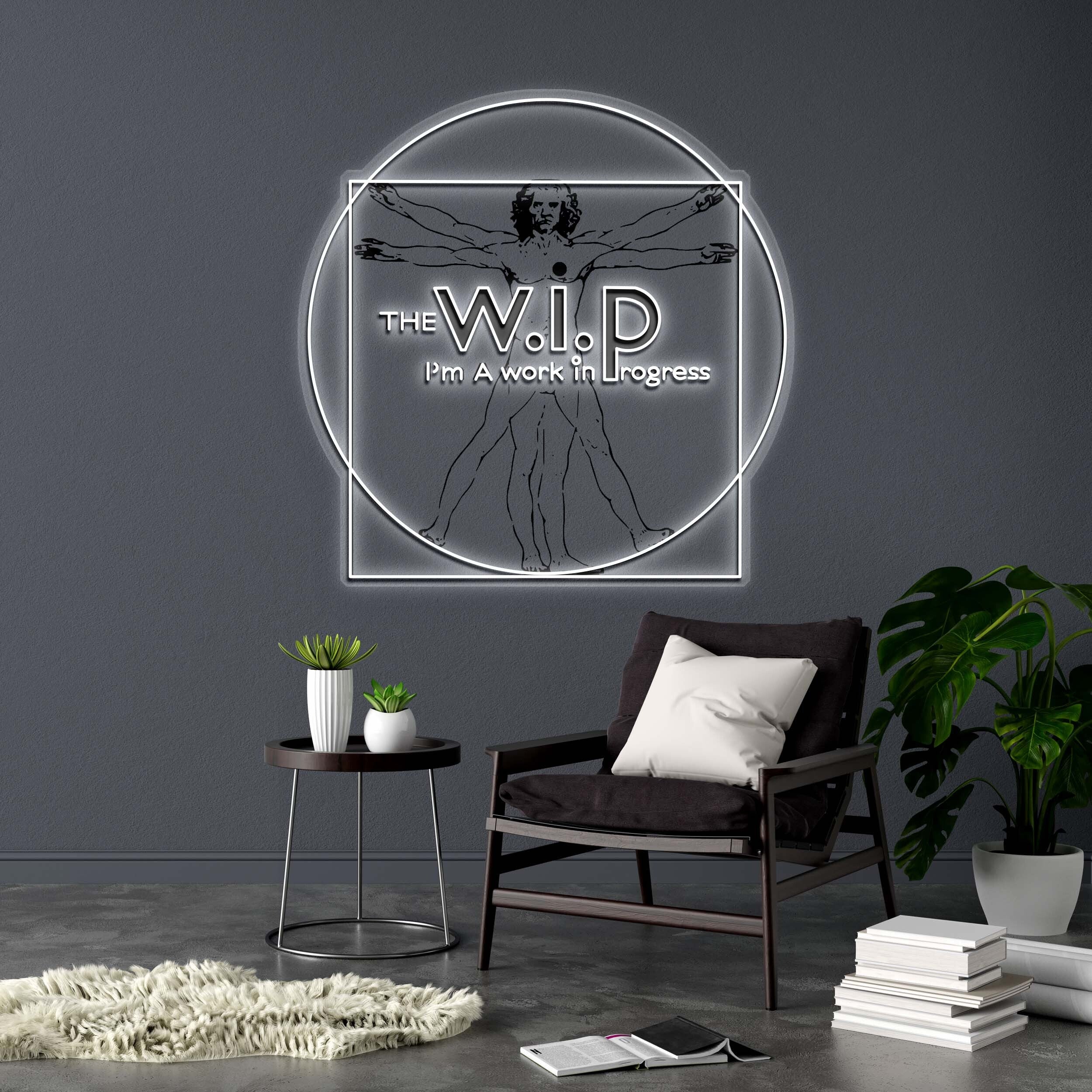 THE W.I.P I'm A work in progress - Premium Neon Artwork